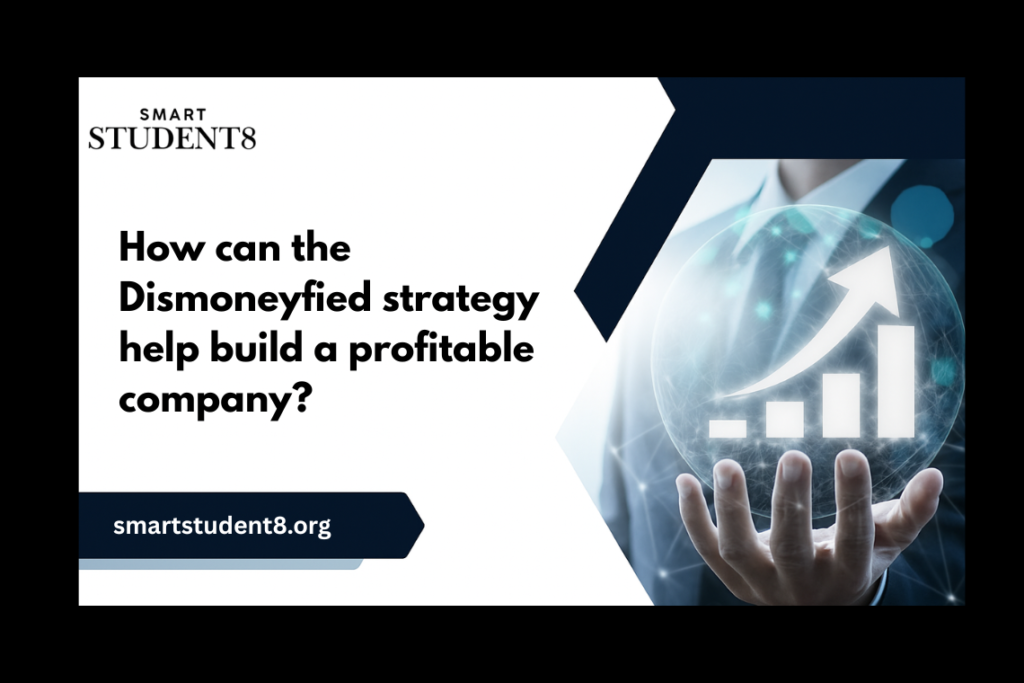 How Dismoneyfied Builds a Profitable Company