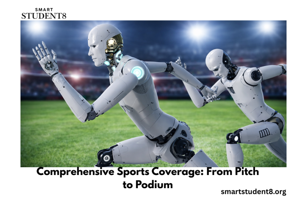 Comprehensive Sports Coverage: From Pitch to Podium