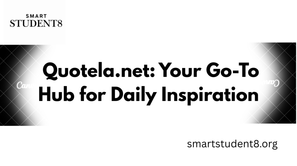 Quotela.net Your Go-To Hub for Daily Inspiration