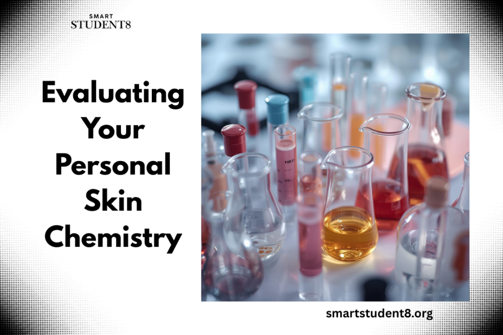 Evaluating Your Personal Skin Chemistry