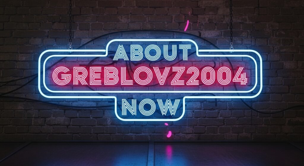 About Greblovz2004 Now — The Secret Nobody Tells You